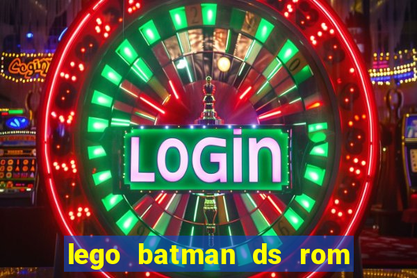 lego batman ds rom pt br